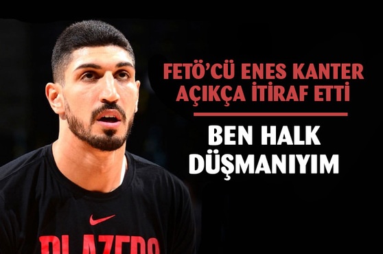 Habervitrini Fet C Enes Kanter Itiraf Etti Ben Halk D Man Y M