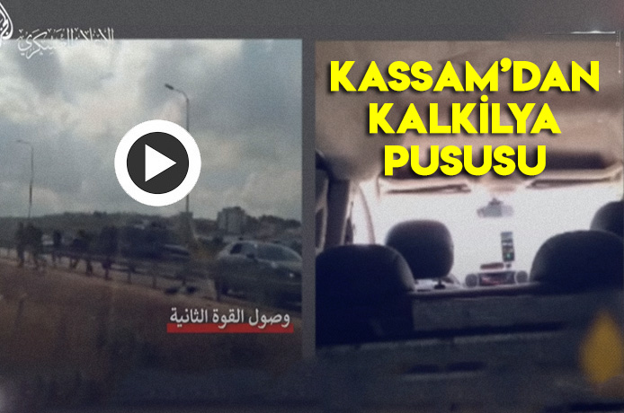“Al-Qassam”, “Kalkilya pususunun” videosunu yayınladı..